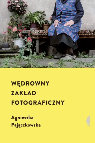 Okładka: Wędrowny zakład fotograficzny