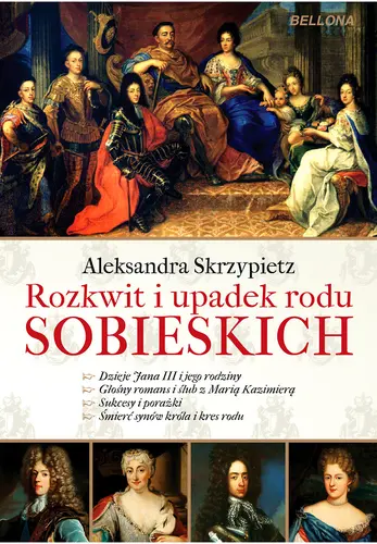 Okładka: Rozkwit i upadek rodu Sobieskich