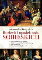 Okładka: Rozkwit i upadek rodu Sobieskich