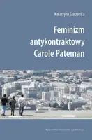 Okładka: Feminizm antykontraktowy Carole Pateman