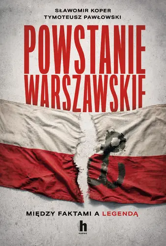 Okładka: Powstanie Warszawskie. Między faktami a legendą