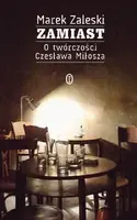 Okładka: Zamiast. O twórczości Czesława Miłosza