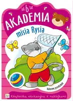 Okładka: Akademia misia Rysia od 6 lat