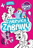 Okładka: My Little Pony. Fabryka zabawy