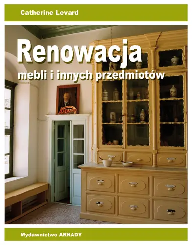 Okładka: Renowacja mebli i innych przedmiotów