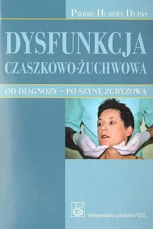 Okładka: Dysfunkcja czaszkowo-żuchwowa. Od diagnozy - po szynę zgryzową