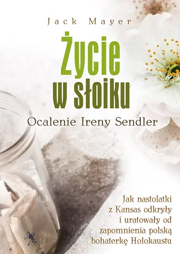 Okładka: Życie w słoiku. Ocalenie Ireny Sendler