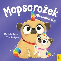 Okładka: Sklepik z magicznymi zwierzętami. Mopsorożek i Milusirożka