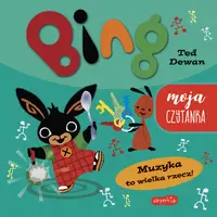 Okładka: Muzyka to wielka rzecz! Bing. Moja czytanka