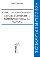 Okładka: Powództwo o uzgodnienie treści księgi wieczystej z rzeczywistym stanem prawnym