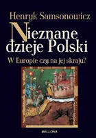 Okładka: Nieznane dzieje Polski. W Europie czy na jej skraju