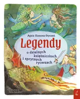 Okładka: Legendy o dzielnych księżniczkach i sprytnych rycerzach