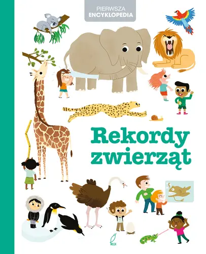 Okładka: Pierwsza encyklopedia. Rekordy zwierząt