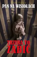 Okładka: Pan na Wisiołach. Trzeba to zabić