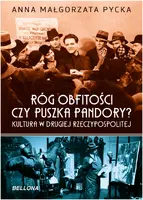 Okładka: Róg obfitości czy puszka Pandory. Kultura w II Rzeczypospolitej