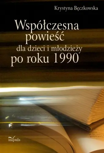 Okładka: Współczesna powieść dla dzieci i młodzieży po roku 1990
