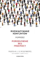 Okładka: Rozwiązywanie konfliktów poprzez porozumienie bez przemocy