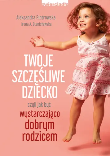 Okładka: Twoje szczęśliwe dziecko,