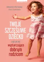Okładka: Twoje szczęśliwe dziecko,