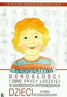 Okładka: Perspektywa dorosłości i obraz pracy ludzkiej w swobodnych wypowiedziach dzieci w wieku wczesnoszkolnym