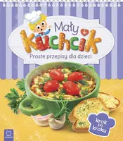 Okładka: Mały kuchcik. Proste przepisy dla dzieci