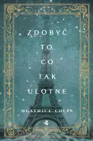 Okładka: Zdobyć to, co tak ulotne