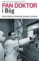 Okładka: Pan doktor i Bóg. Marek Edelman: bohaterski, genialny, nieznośny