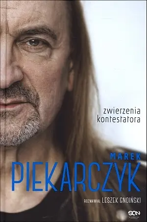 Okładka: Marek Piekarczyk. Zwierzenia kontestatora