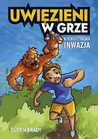 Okładka: Uwięzieni w grze. Niewidzialna inwazja