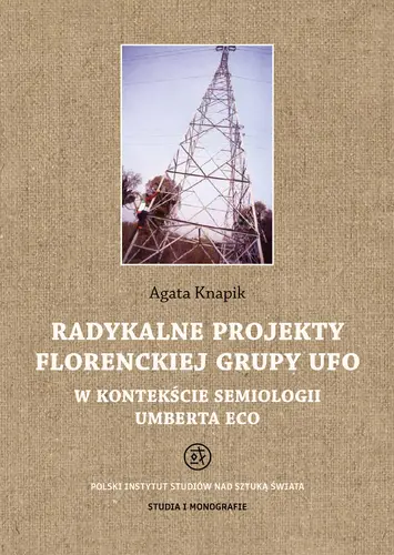 Okładka: Radykalne projekty florenckiej grupy UFO w kontekście semiologii Umberta Eco
