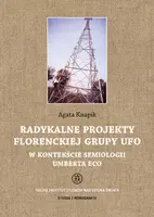 Okładka: Radykalne projekty florenckiej grupy UFO w kontekście semiologii Umberta Eco