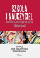 Okładka: Szkoła i nauczyciel w obliczu zmian społecznych i edukacyjnych