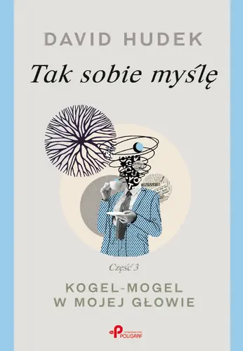 Okładka: Tak sobie myślę. Część 3. Kogel-mogel w mojej głowie