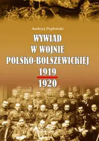 Okładka: Wywiad w wojnie polsko-bolszewickiej (1919-1920)