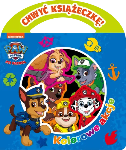 Okładka: Psi Patrol. Chwyć Książeczkę. Kolorowe akcje