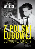 Okładka: Z Polski Ludowej do Wolnej Europy