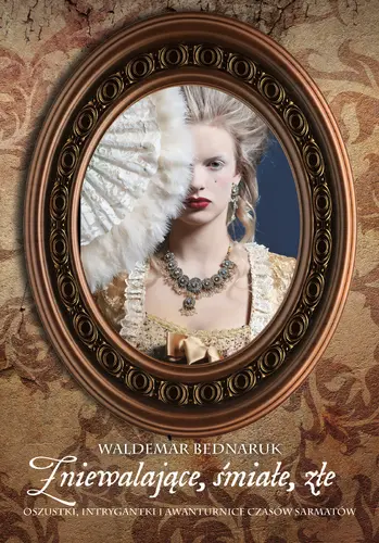 Okładka: Zniewalające, śmiałe, złe