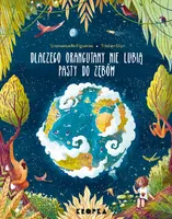 Okładka: Dlaczego orangutany nie lubią pasty do zębów?