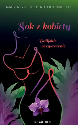 Okładka: Sok z kobiety. Balijskie oczyszczenie