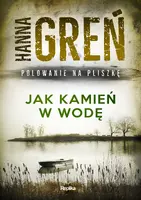 Okładka: Jak kamień w wodę. Polowanie na Pliszkę