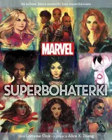 Okładka: MARVEL. Superbohaterki. 65 kobiet, które zmieniły losy wszechświata