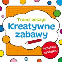 Okładka: Kreatywne zabawy. Zeszyt trzeci