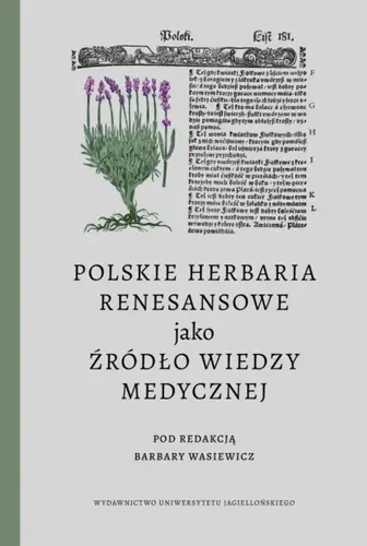 Okładka: Polskie herbaria renesansowe jako źródło wiedzy medycznej