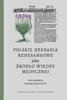 Okładka: Polskie herbaria renesansowe jako źródło wiedzy medycznej