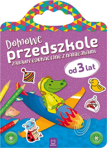 Okładka: Domowe przedszkole od 3 lat. Zabawy edukacyjne z naklejkami
