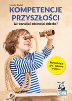Okładka: Kompetencje przyszłości. Jak rozwijać zdolności dziecka? Kapitan Nauka