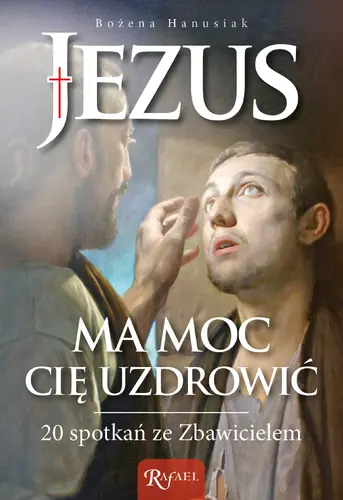 Okładka: Jezus ma moc Cię uzdrowić