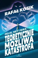 Okładka: Felix, Net i Nika oraz Teoretycznie Możliwa Katastrofa