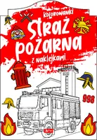 Okładka: Straż pożarna. Kolorowanka z naklejkami
