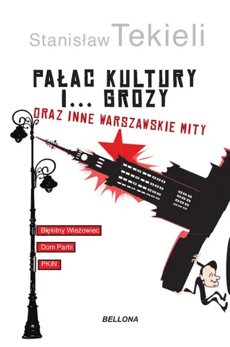 Okładka: Pałac Kultury i… grozy i inne warszawskie mity